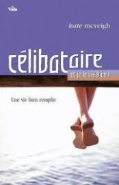 Célibataire et je le vis bien ! : Une vie remplie